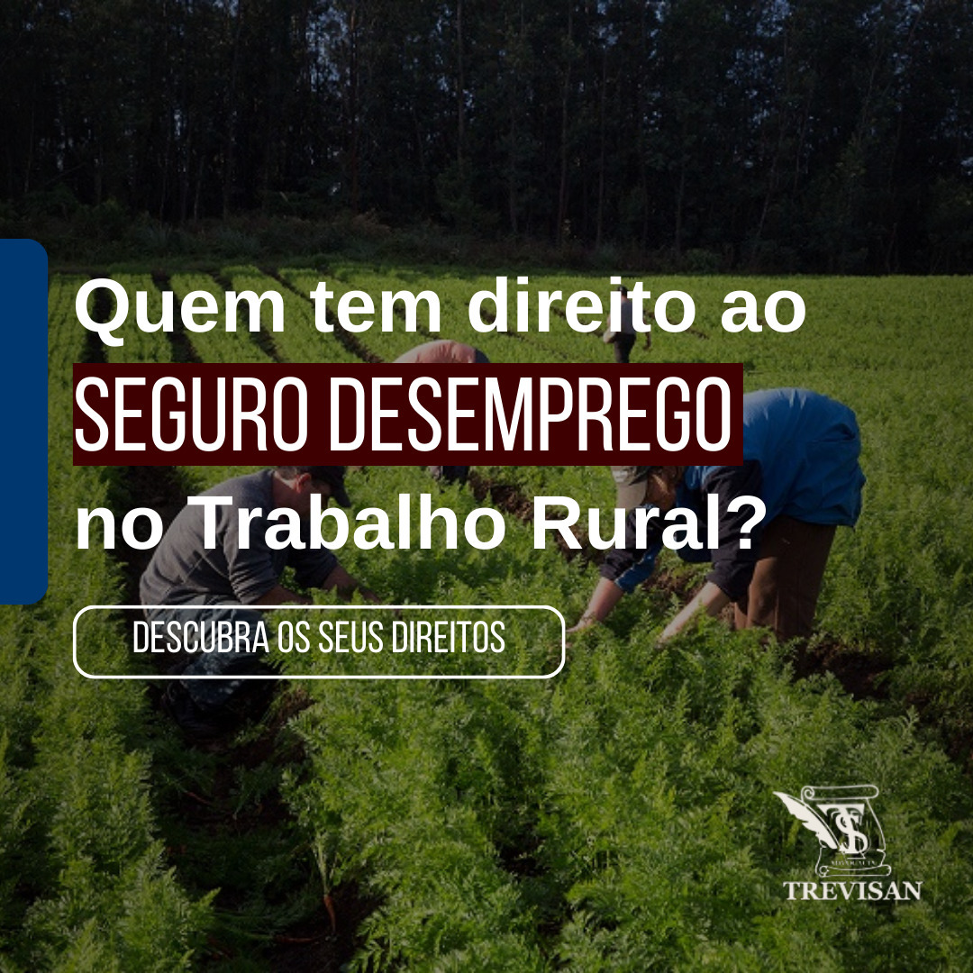 Quem tem direito ao seguro desemprego no trabalho rural